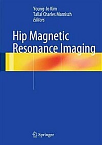 Hip Magnetic Resonance Imaging (Hardcover, 2014)