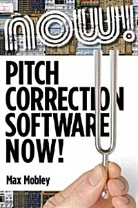 Pitch Correction Software Now! (Paperback)