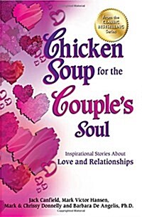 Chicken Soup for the Couples Soul: Inspirational Stories about Love and Relationships (Paperback)