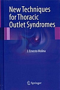 New Techniques for Thoracic Outlet Syndromes (Hardcover, 2013)