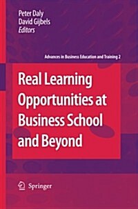 Real Learning Opportunities at Business School and Beyond (Paperback, 2009)