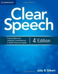 Clear Speech Student's Book : Pronunciation and Listening Comprehension in North American English (Paperback, 4 Revised edition)