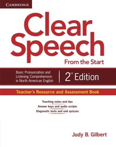Clear Speech from the Start Teachers Resource and Assessment Book : Basic Pronunciation and Listening Comprehension in North American English (Paperback, 2 Revised edition)