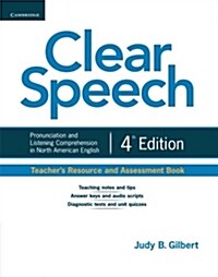 [중고] Clear Speech Teacher‘s Resource and Assessment Book : Pronunciation and Listening Comprehension in North American English (Paperback, 4 Revised edition)