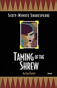 Taming of the Shrew: Sixty-Minute Shakespeare Series (Paperback)