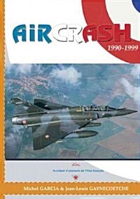 Aircrash 1990-1999 (Paperback, Bilingual)