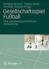 Gesellschaftsspiel Fu?all: Eine Sozialwissenschaftliche Ann?erung (Paperback, 2012)