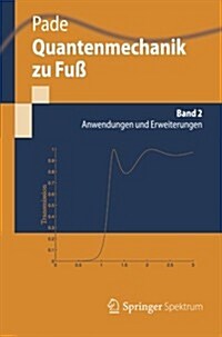 Quantenmechanik Zu Fu?2: Anwendungen Und Erweiterungen (Paperback, 2012)
