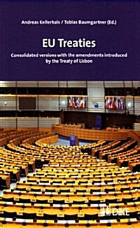 Eu Treaties: Consolidated Versions with the Amendments Introduced by the Treaty of Lisbon (Paperback)