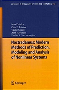 Nostradamus: Modern Methods of Prediction, Modeling and Analysis of Nonlinear Systems (Paperback, 2013)