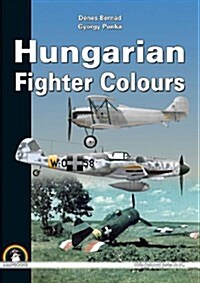 Hungarian Fighter Colours. Volume 1 (Hardcover)