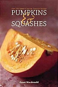 Pumpkins & Squashes : Over 100 Sweet and Savoury Seasonal Recipes (Paperback)