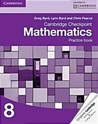 Cambridge Checkpoint Mathematics Practice Book 8 (Paperback, 1st)