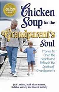 [중고] Chicken Soup for the Grandparent‘s Soul: Stories to Open the Hearts and Rekindle the Spirits of Grandparents (Paperback)