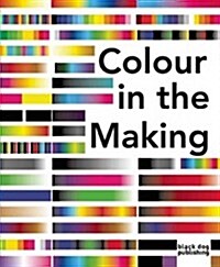 Colour in the Making: From Old Wisdom to New Brilliance (Paperback)