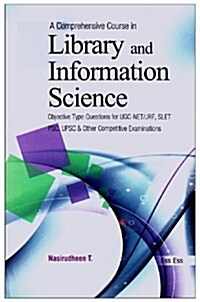 A Comprehensive Course in Library and Information Science: Objective Type Questions for Ugc-Net/Jrf, Slet, Psc, Upsc and Other Competitive Examination (Hardcover)