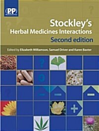 Stockleys Herbal Medicines Interactions : A Guide to the Interactions of Herbal Medicines (Hardcover, 2nd Revised edition)