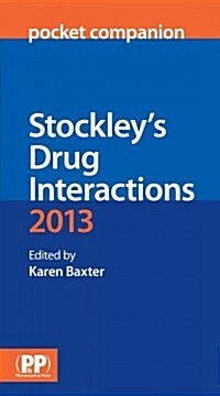 Stockleys Drug Interactions Pocket Companion 2013 (Paperback, 1st)