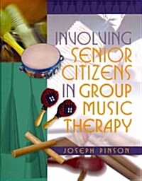 Involving Senior Citizens in Group Music Therapy (Paperback)