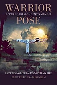 Warrior Pose: How Yoga (Literally) Saved My Life (Paperback)