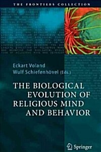 The Biological Evolution of Religious Mind and Behavior (Paperback)