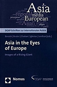 Asia in the Eyes of Europe: Images of a Rising Giant (Paperback)