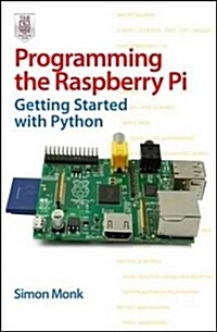 Programming the Raspberry Pi: Getting Started with Python (Paperback)