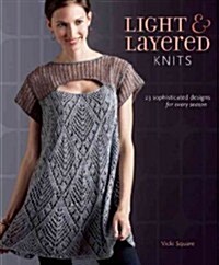 Light & Layered Knits: 19 Sophisticated Designs for Every Season (Paperback)