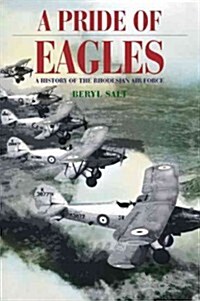 Pride of Eagles : A History of the Rhodesian Air Force (Paperback)
