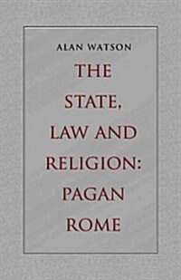 The State, Law and Religion: Pagan Rome (Paperback)