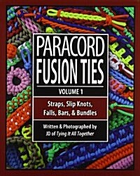 Paracord Fusion Ties: Straps, Slip Knots, Falls, Bars & Bundles (Paperback)