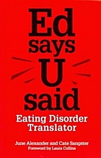 ED Says U Said : Eating Disorder Translator (Paperback)