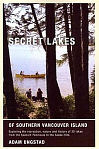 Secret Lakes of Southern Vancouver Island (Paperback, Reprint)