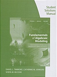 Student Solutions Manual for Timmons/Johnson/McCooks Fundamentals of Algebraic Modeling, 6e (Paperback, 6)