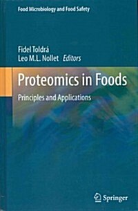 Proteomics in Foods: Principles and Applications (Hardcover, 2013)