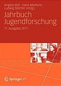 Jahrbuch Jugendforschung: 11. Ausgabe 2011 (Paperback, 2012)