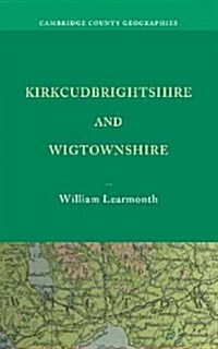 Kirkcudbrightshire and Wigtownshire (Paperback)