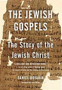 The Jewish Gospels : The Story of the Jewish Christ (Paperback)