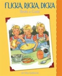 Flicka, Ricka, Dicka Bake a Cake (Hardcover)