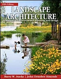 Landscape Architecture, Fifth Edition: A Manual of Environmental Planning and Design (Hardcover, 5)