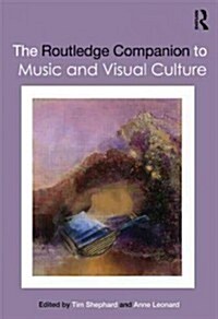 The Routledge Companion to Music and Visual Culture (Hardcover, New)