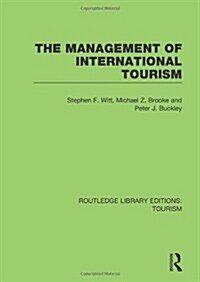 The Management of International Tourism (RLE Tourism) (Hardcover)