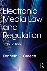 Electronic Media Law and Regulation (Paperback, 6 ed)