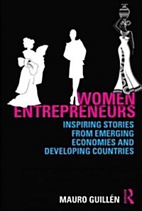 Women Entrepreneurs : Inspiring Stories from Emerging Economies and Developing Countries (Paperback)