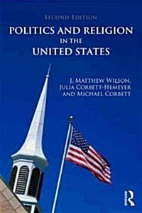 Politics and Religion in the United States (Paperback, 2 ed)
