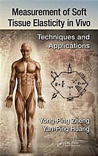 Measurement of Soft Tissue Elasticity in Vivo: Techniques and Applications (Hardcover)