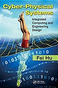 Cyber-Physical Systems: Integrated Computing and Engineering Design (Hardcover)