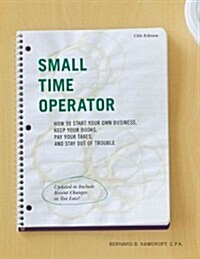 Small Time Operator: How to Start Your Own Business, Keep Your Books, Pay Your Taxes, and Stay Out of Trouble (Paperback, 13)