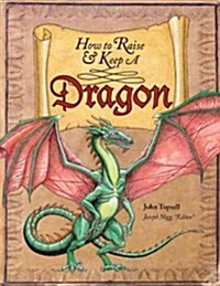 How to Raise and Keep a Dragon: Includes Dragon Poster! (Hardcover, 2, Revised)