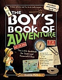 The Boys Book of Adventure: The Little Guidebook for Smart and Resourceful Boys (Spiral)